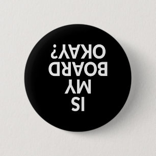 Badge Rond 5 Cm T-shirt drôle de skateboard Mon plateau va bien ?