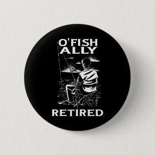 Badge Rond 5 Cm T-shirt drôle O'fishally retraité pour la retraite