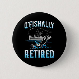 Badge Rond 5 Cm T-shirt drôle O'fishally retraité pour pêcheur ret
