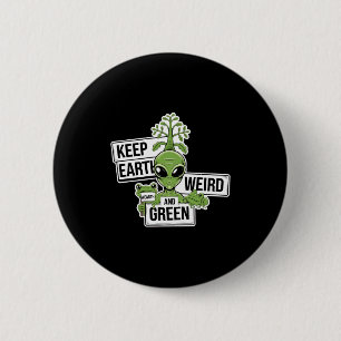 Badge Rond 5 Cm T Shirt Gardez La Terre Bizarre Et Verte
