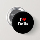Badge Rond 5 Cm T-shirt I Love Dolls (Devant & derrière)