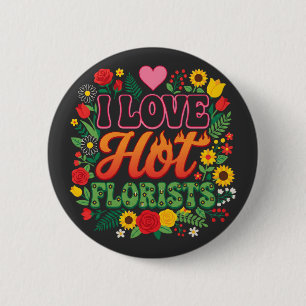 Badge Rond 5 Cm T-shirt 'J'adore les fleuristes chauds', fleur drô