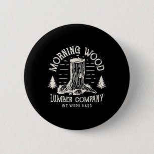 Badge Rond 5 Cm T-shirt Morning-wood entreprise de bois d'oeuvre d