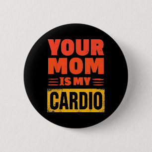 Badge Rond 5 Cm Ta mère est ma cardio drôle de Noël fête des pères