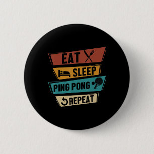 Badge Rond 5 Cm Table Tennis Lover Manger Sleep Ping Pong Répéter