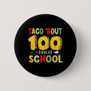 Badge Rond 5 Cm Taco Bout 100 Jours D'École Tacos Lover Happy 100