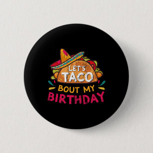 Badge Rond 5 Cm Taco Bout Mon Anniversaire Né Sur Cinco De Mayo