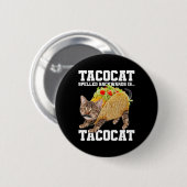Badge Rond 5 Cm Taco Chat Écrit À L'Arrière Est Tacocat Mème Silly (Devant & derrière)