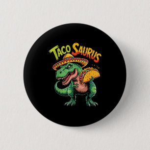 Badge Rond 5 Cm Taco dinosaure t rex drôle cinco de mayo tacosauru