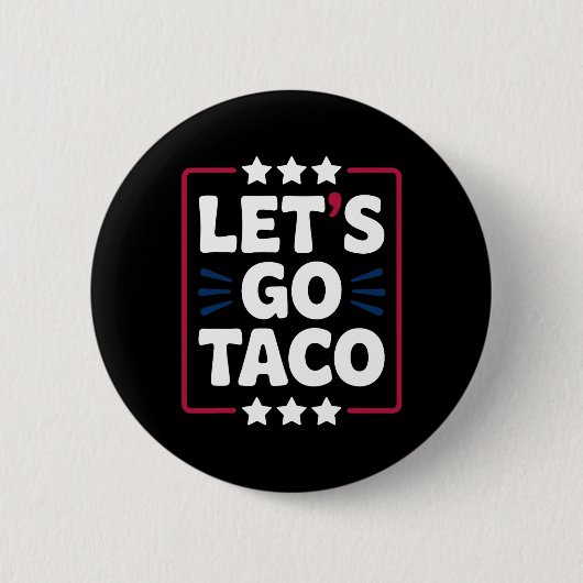Badge Rond 5 Cm Taco Funny Let's Go Bold, Instruction Humour graph (Devant)