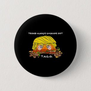 Badge Rond 5 Cm Taco Trade Chicken T.a.c.o Trump toujours poulets