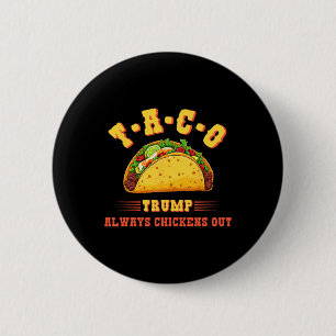 Badge Rond 5 Cm Taco Trump chante toujours les Drôle Politique T.a