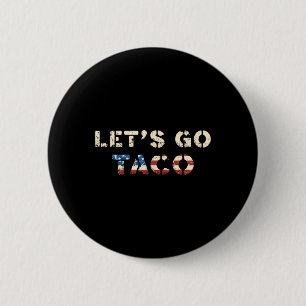 Badge Rond 5 Cm Taco Trump chasse toujours les poulets drôles T.a.