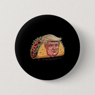 Badge Rond 5 Cm Taco Trump Écrase Toujours L'Humour Politique Tar