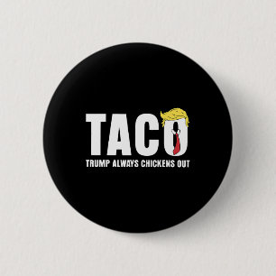 Badge Rond 5 Cm Taco Trump se dégonfle toujours Drôle Sarcastique