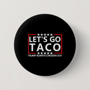Badge Rond 5 Cm Taco Trump Tee Trump Fait Toujours Marche Arrière 