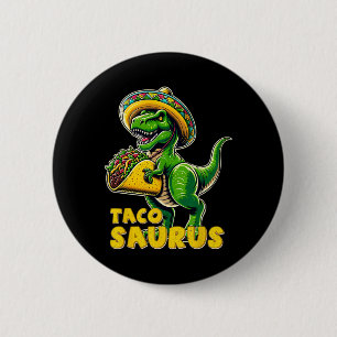Badge Rond 5 Cm Tacosaurus Taco Dinosaur T Rex Dino Cinco De Mayo
