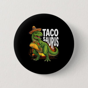 Badge Rond 5 Cm Tacosaurus taco dinosaure t rex drôle cinco de may