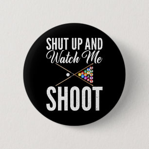 Badge Rond 5 Cm Tais-Toi Et Regarde-Moi Tirer Billard De Billard