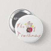 Badge Rond 5 Cm Talent de Troublmakers (Devant & derrière)