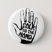 Badge Rond 5 Cm Talk To The Hand (Devant)