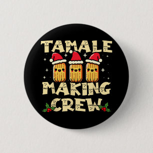 Badge Rond 5 Cm Tamale Making Crew Tamale Saison Amusante Mexicain