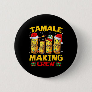 Badge Rond 5 Cm Tamale Making Crew Tamale Saison Drôle Chr Mexicai