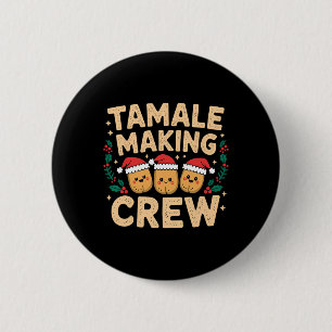 Badge Rond 5 Cm Tamale Making Crew Tamale Saison Drôle Chr Mexicai