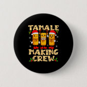 Badge Rond 5 Cm Tamale Making Crew Tamale Season Funny Mexican Chr (Devant)