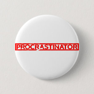 Badge Rond 5 Cm Tampon de procrastinateur