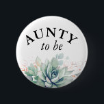 Badge Rond 5 Cm Tante à être - Aquarelle Succulents Baby shower Bu<br><div class="desc">Aquarelle succulents et verdure feuilles boutons baby shower</div>