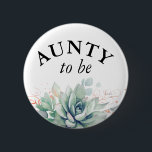 Badge Rond 5 Cm Tante à être - Aquarelle Succulents Baby shower Bu<br><div class="desc">Aquarelle succulents et verdure feuilles boutons baby shower</div>