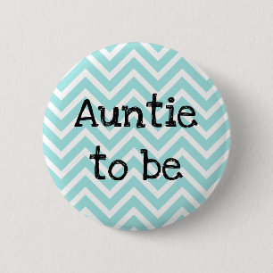 Badge Rond 5 Cm Tante d'être turquoise Baby shower Chevron