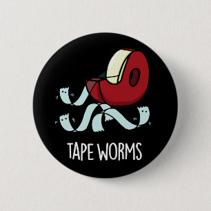 Badge Rond 5 Cm Tape Worms Drôle Sticky Tape Puns Dark BG