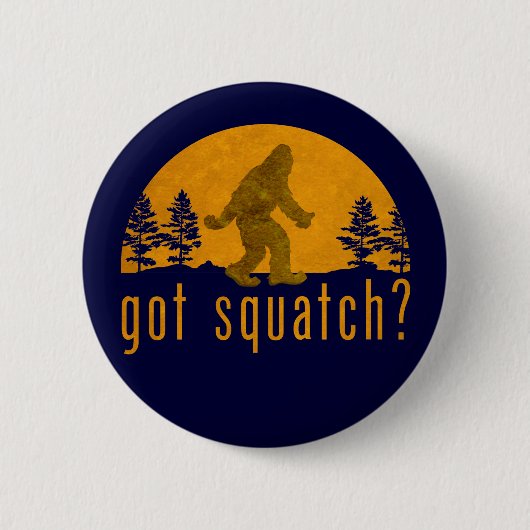 Badge Rond 5 Cm T'as eu Squatch ? Vintage (Devant)