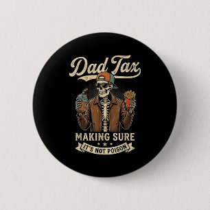 Badge Rond 5 Cm Taxe papa drôles d'hommes papa papa squelette fête