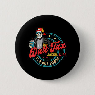 Badge Rond 5 Cm Taxe Papa S'assurant que ce n'est pas du poison po