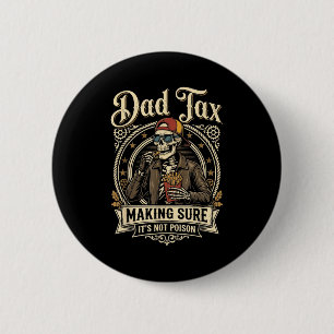 Badge Rond 5 Cm Taxe papa s'assurant que ce n'est pas un poison dr