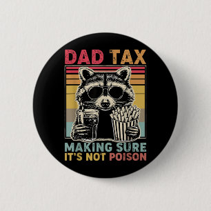 Badge Rond 5 Cm Taxe Papa S'assurant que ce n'est pas un Raton lav