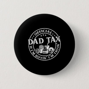 Badge Rond 5 Cm Taxe Papa Si J'achète J'essaie Drôle Fête des Père