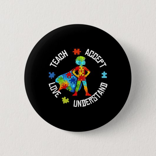 Badge Rond 5 Cm Teach Accept Love Understand Autism Support Autism (Devant)