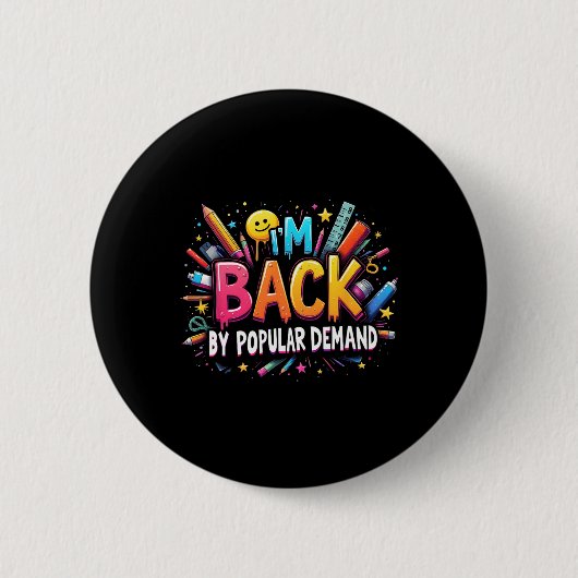 Badge Rond 5 Cm Teacher Im Back By Popular Demand Back To School S (Devant)