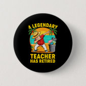 Badge Rond 5 Cm Teacher Legend Has Retired 2025 Happy Retirement P (Devant)