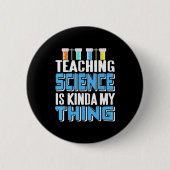 Badge Rond 5 Cm Teaching Science Is Definitely My Favorite Thing (Devant)