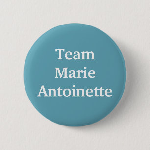 Badge Rond 5 Cm Team Marie Antoinette