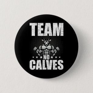 Badge Rond 5 Cm Team No Calves Bodybuilding Exercice d'haltérophil