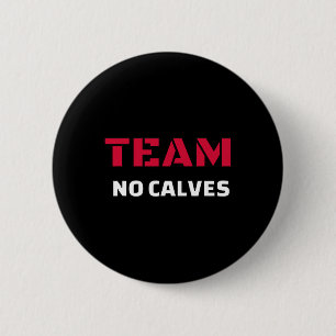 Badge Rond 5 Cm Team No Calves - Bodybuilding Fitness Meme Cadeau