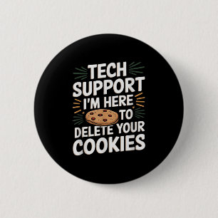 Badge Rond 5 Cm Tech Support Je suis ici pour supprimer vos cookie