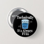 Badge Rond 5 Cm Technically It's Alway Full Funny Science (Devant & derrière)