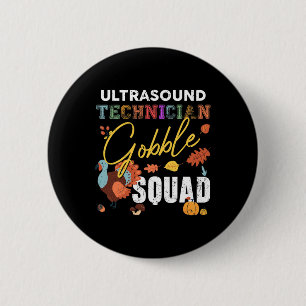 Badge Rond 5 Cm Technicien Ultrasoné Gobble Squad Thanksgiving Fa